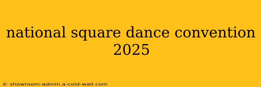 national square dance convention 2025