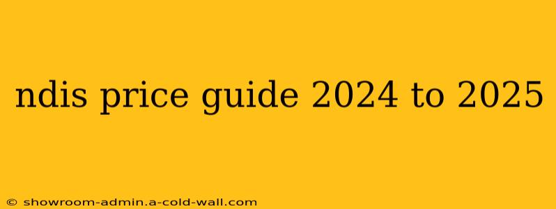 ndis price guide 2024 to 2025