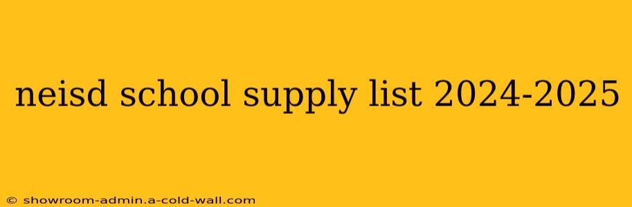 neisd school supply list 2024-2025