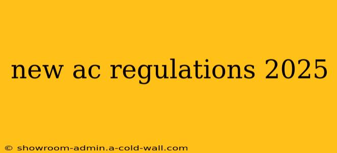 new ac regulations 2025