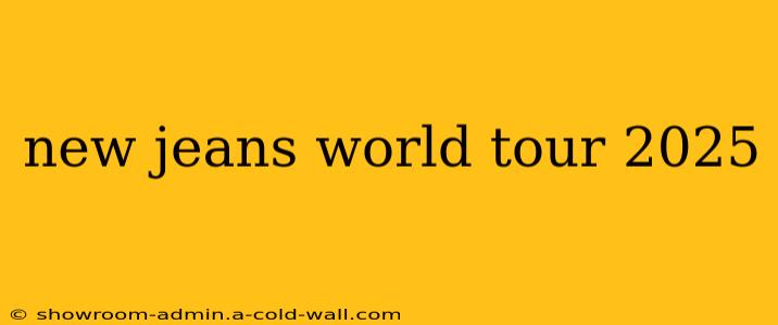 new jeans world tour 2025