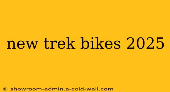 new trek bikes 2025