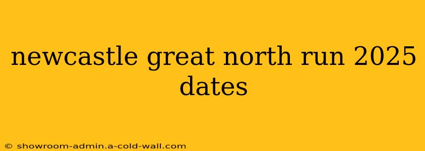 newcastle great north run 2025 dates