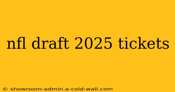 nfl draft 2025 tickets