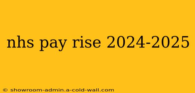 nhs pay rise 2024-2025