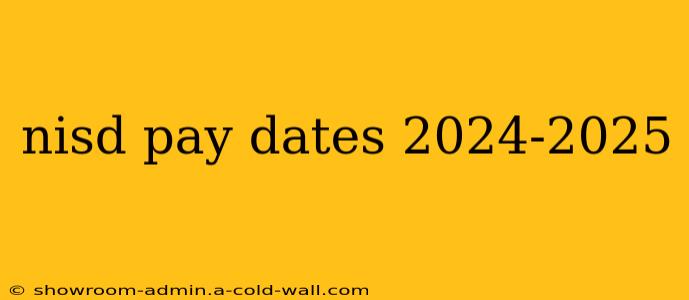 nisd pay dates 2024-2025