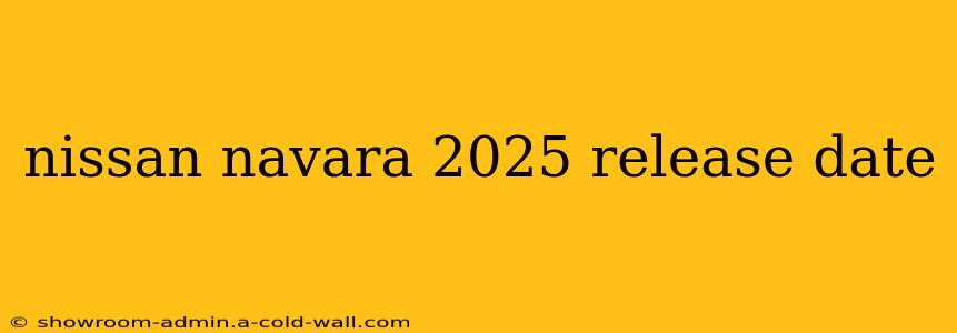 nissan navara 2025 release date