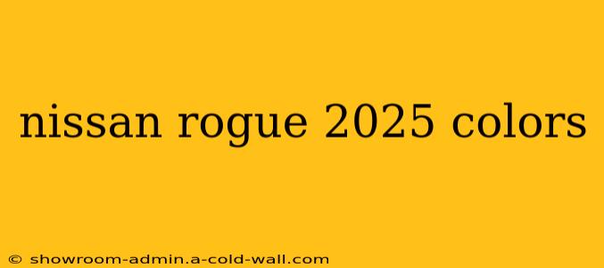 nissan rogue 2025 colors