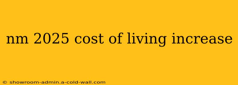 nm 2025 cost of living increase