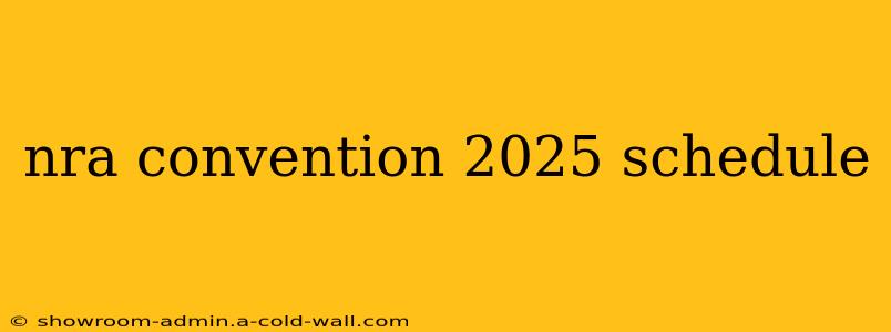 nra convention 2025 schedule