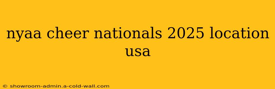 nyaa cheer nationals 2025 location usa