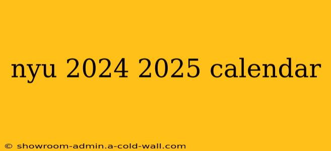 nyu 2024 2025 calendar