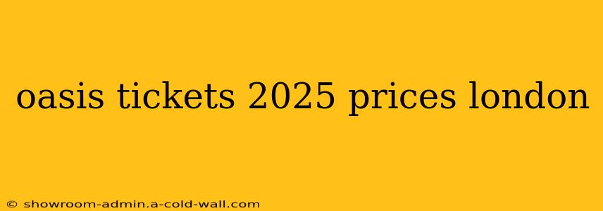 oasis tickets 2025 prices london