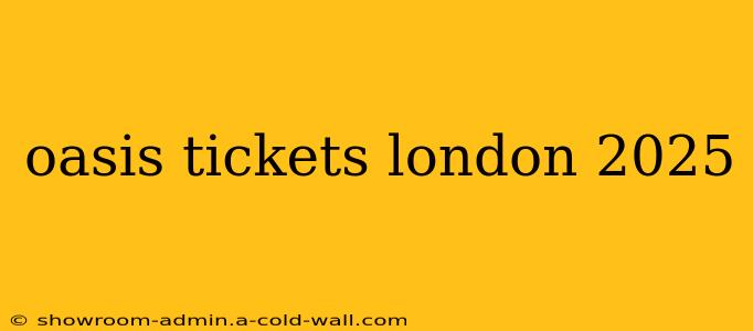 oasis tickets london 2025