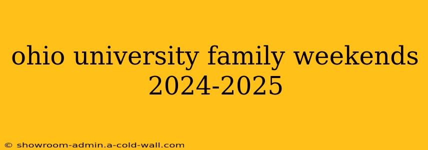 ohio university family weekends 2024-2025