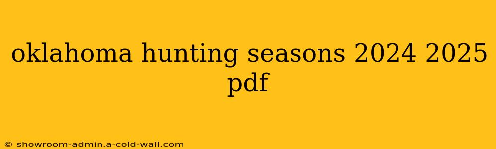 oklahoma hunting seasons 2024 2025 pdf