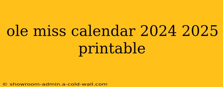 ole miss calendar 2024 2025 printable