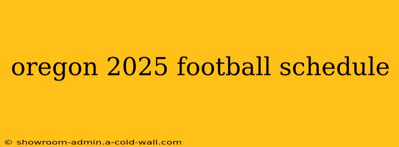 oregon 2025 football schedule