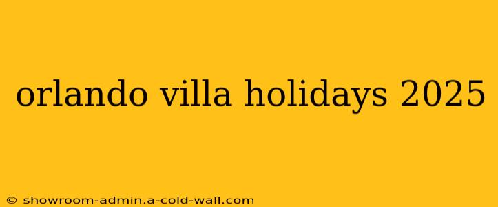 orlando villa holidays 2025