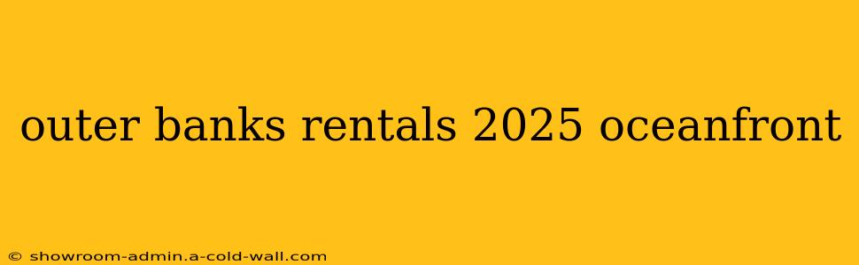 outer banks rentals 2025 oceanfront