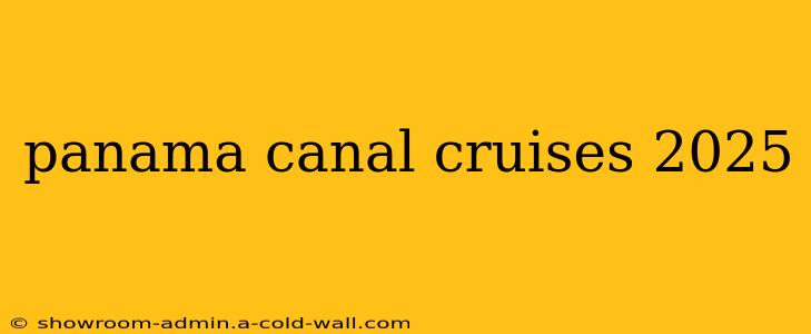 panama canal cruises 2025