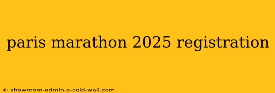 paris marathon 2025 registration