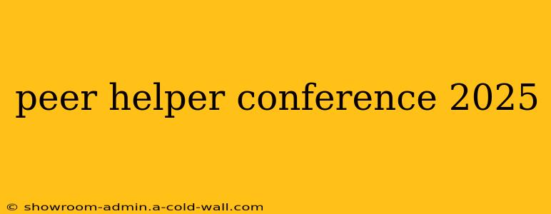 peer helper conference 2025