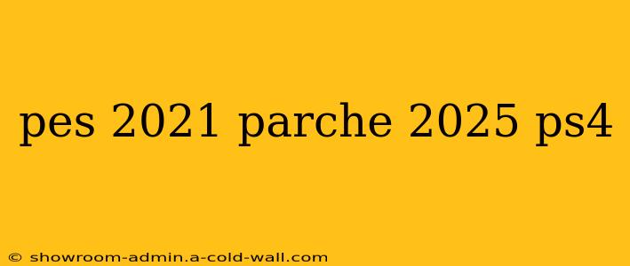 pes 2021 parche 2025 ps4