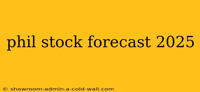 phil stock forecast 2025