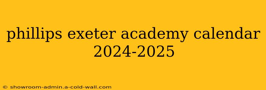 phillips exeter academy calendar 2024-2025