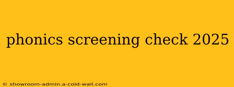 phonics screening check 2025