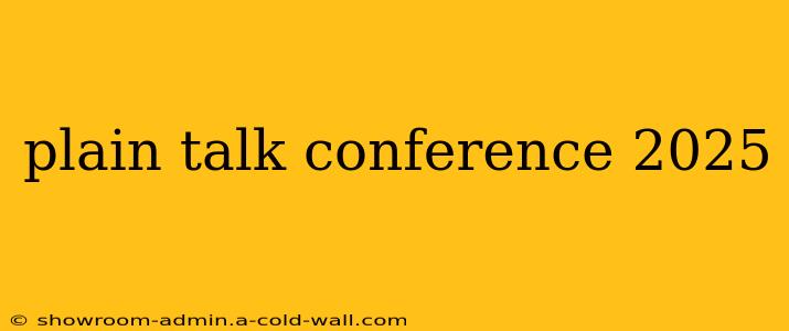 plain talk conference 2025