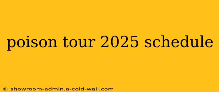 poison tour 2025 schedule