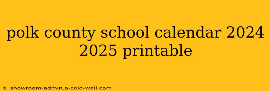 polk county school calendar 2024 2025 printable