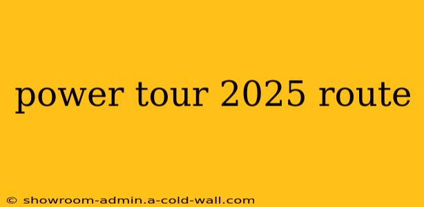 power tour 2025 route