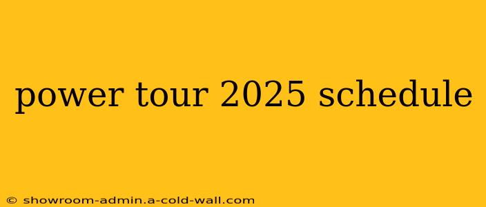 power tour 2025 schedule