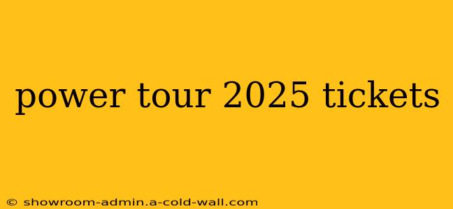 power tour 2025 tickets