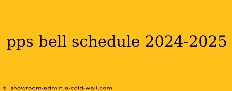 pps bell schedule 2024-2025