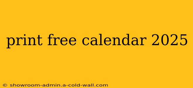 print free calendar 2025