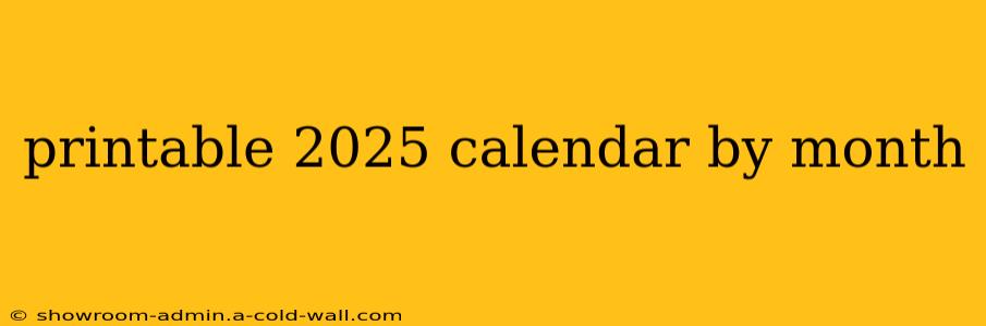 printable 2025 calendar by month