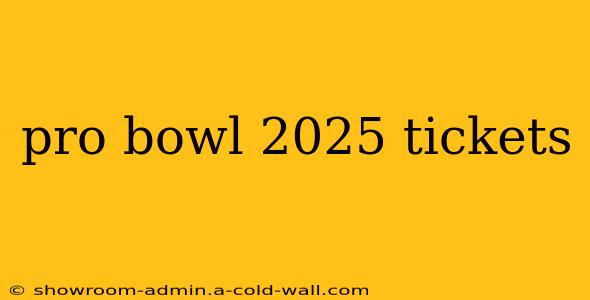 pro bowl 2025 tickets