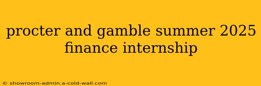 procter and gamble summer 2025 finance internship