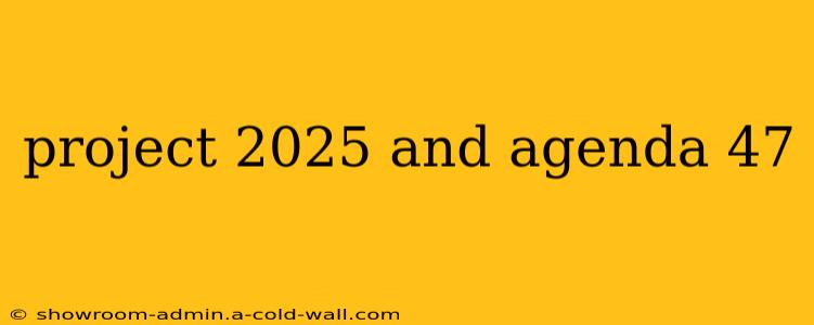 project 2025 and agenda 47