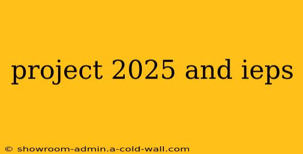 project 2025 and ieps