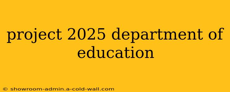 project 2025 department of education