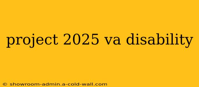 project 2025 va disability