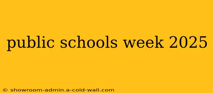 public schools week 2025