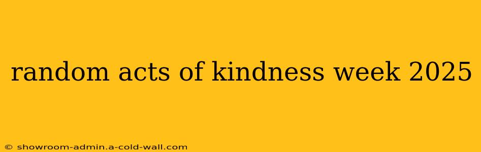 random acts of kindness week 2025