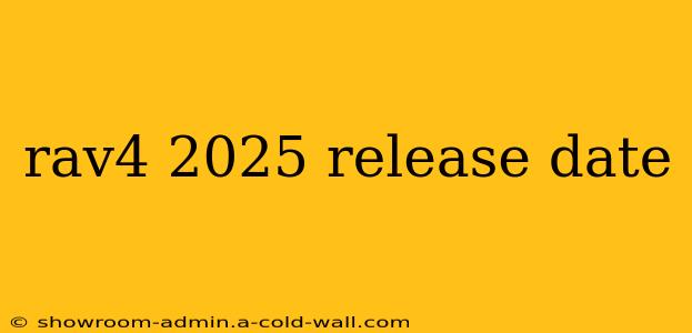 rav4 2025 release date