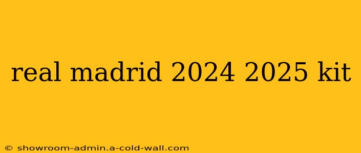 real madrid 2024 2025 kit